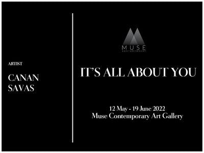 It's All About You, Muse Contemporary Gallery, Istanbul