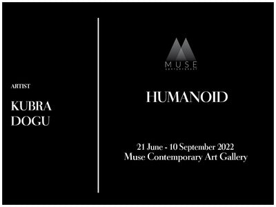 Humanoid, Muse Contemporary Gallery, Istanbul